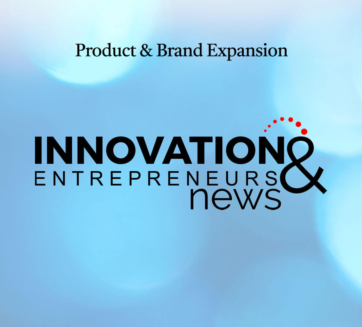 Product & Brand Expansion • News